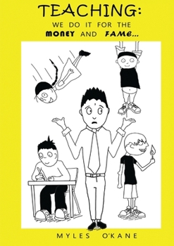 Paperback Teaching: We do it for the money and fame... Book