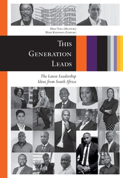 Paperback This Generation Leads: The Latest Leadership Ideas from South Africa Book