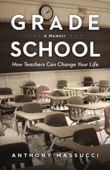 Paperback Grade School: How Teachers Can Change Your Life: A Memoir Book