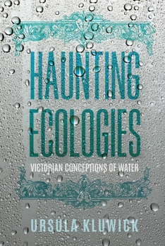 Paperback Haunting Ecologies: Victorian Conceptions of Water Book