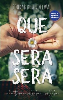 Paperback Que Sera Sera: whatever will be... will be Book