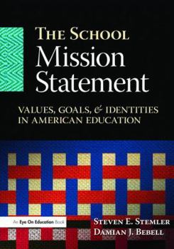 Hardcover The School Mission Statement: Values, Goals, and Identities in American Education Book