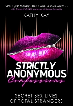 Paperback Strictly Anonymous Confessions: Secret Sex Lives of Total Strangers Book