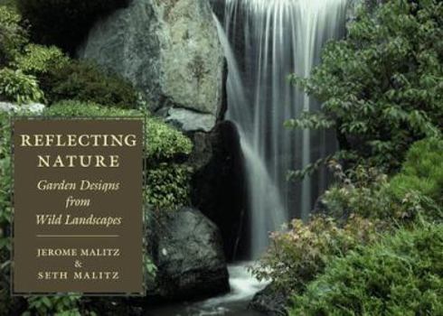 Hardcover Reflecting Nature: Garden Designs from Wild Landscapes Book