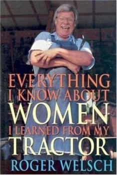 Hardcover Everything I Know about Women I Learned from My Tractor Book