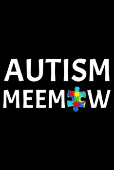 Autism Meemaw: Notebook (Journal, Diary) for Grandmas who have a grandson or granddaughter with Autism | 120 lined pages to write in