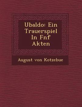 Paperback Ubaldo: Ein Trauerspiel in F Nf Akten [German] Book