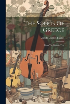 Paperback The Songs Of Greece: From The Romaic Text Book