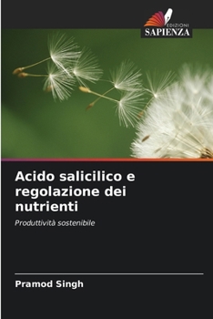 Acido salicilico e regolazione dei nutrienti (Italian Edition)