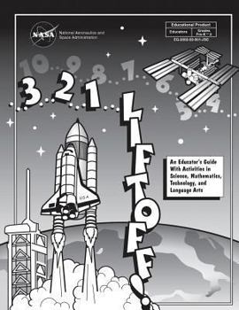 Paperback 3...2...1...Liftoff!: An Educator's Guide With Activities in Science, Mathematics, Technology, and Language Arts Book