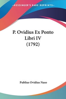 P. Ovidius Ex Ponto Libri IV