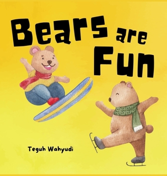 Hardcover Bears are Fun: Children's Picture Book About Bear Activities Book