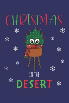 Christmas In The Desert: Lined Journal, 120 Pages, 6 x 9, Christmas Cactus With Scarf, Blue Matte Finish (Christmas In The Desert Journal)