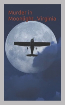 Murder in Moonlight...Virginia: Book One of the Seven Sins Series