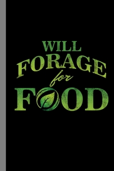 Paperback Will Forage For Food: Foraging Gift For Farmers (6"x9") Lined Notebook To Write In Book