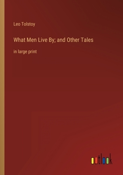 Paperback What Men Live By; and Other Tales: in large print Book