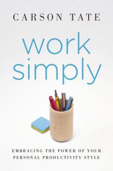 Hardcover Work Simply: Embracing the Power of Your Personal Productivity Style Book