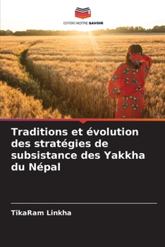 Traditions et évolution des stratégies de subsistance des Yakkha du Népal