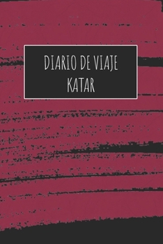 Diario De Viaje Katar: 6x9 Diario de viaje I Libreta para listas de tareas I Regalo perfecto para tus vacaciones en Katar (Spanish Edition)