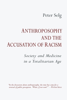 Paperback Anthroposophy and the Accusation of Racism: Society and Medicine in a Totalitarian Age Book