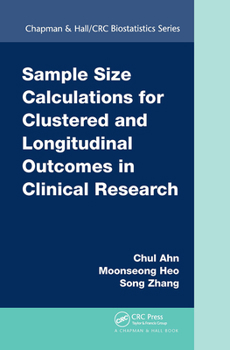 Hardcover Sample Size Calculations for Clustered and Longitudinal Outcomes in Clinical Research Book