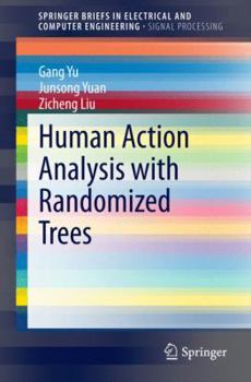 Paperback Human Action Analysis with Randomized Trees Book
