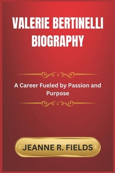 VALERIE BERTINELLI BIOGRAPHY: A Career Fueled by Passion and Purpose