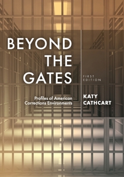Paperback Beyond the Gates: Profiles of American Corrections Environments Book
