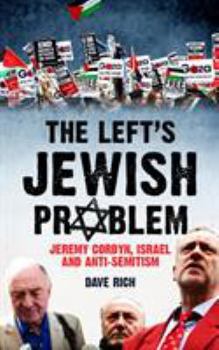 Paperback The Left's Jewish Problem: Jeremy Corbyn, Israel and Anti-Semitism Book