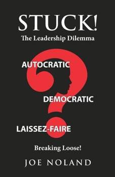 Paperback Stuck! The Leadership Dilemma: Breaking Loose! Book