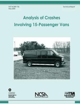 Paperback Analysis of Crashes Involving 15-Passenger Vans: NHTSA Technical Report DOT HS 809 735 Book