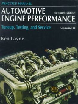 Paperback Automotive Engine Performance: Tuneup, Testing, and Service Volume II-Practice Manual Book
