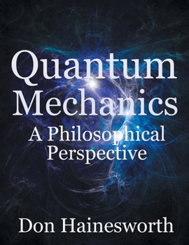 Paperback Quantum Mechanics - a Philosophical Perspective Book