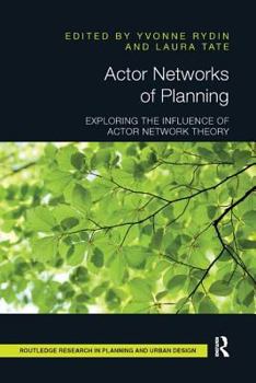 Paperback Actor Networks of Planning: Exploring the Influence of Actor Network Theory Book