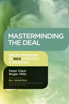 Hardcover Masterminding the Deal: Breakthroughs in M&A Strategy and Analysis Book