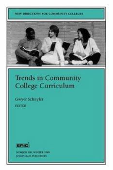 Trends in Community College Curriculum: New Directions for Community Colleges (J-B CC Single Issue Community Colleges)
