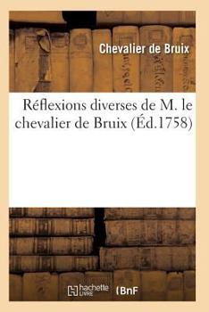 Paperback Réflexions Diverses de M. Le Chevalier de Bruix [French] Book