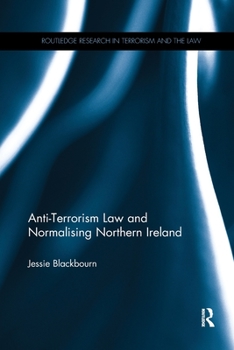 Paperback Anti-Terrorism Law and Normalising Northern Ireland Book