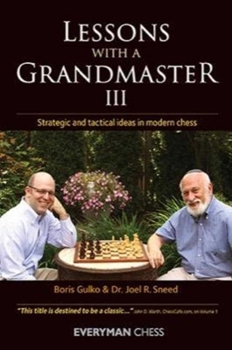 Paperback Lessons with a Grandmaster III: Strategic and tactical ideas in modern chess Book