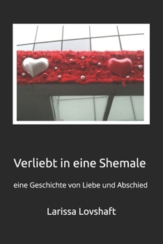 Paperback Verliebt in eine Shemale: eine Geschichte von Liebe und Abschied [German] Book