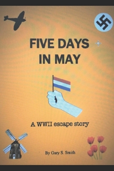 Paperback Five Days In May: A World War II Escape Story Book