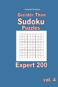 Paperback Greater Than Sudoku Puzzles - Expert 200 vol. 4 Book