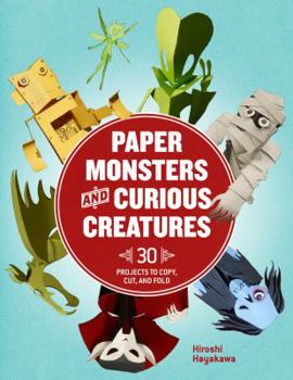 Paperback Paper Monsters and Curious Creatures: 30 Projects to Copy, Cut, and Fold Book