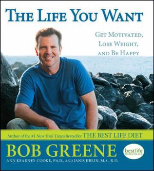 Paperback Life You Want: Get Motivated, Lose Weight, and Be Happy Book