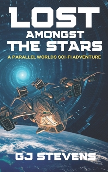 Paperback Lost Amongst the Stars: A Parallel Worlds Sci-Fi Adventure Book