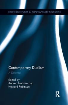Contemporary Dualism: A Defense - Book  of the Routledge Studies in Contemporary Philosophy