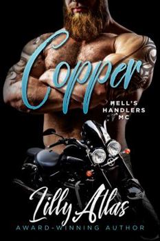Copper - Book #4 of the Hell's Handlers MC