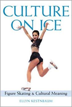 Paperback Culture on Ice: Figure Skating & Cultural Meaning Book