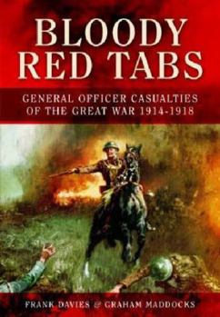 Paperback Bloody Red Tabs: General Officer Casualties of the Great War 1914-1918 Book