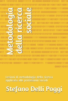 Paperback Metodologia della ricerca sociale: Lezioni di metodologia della ricerca applicata alle professioni sociali [Italian] Book